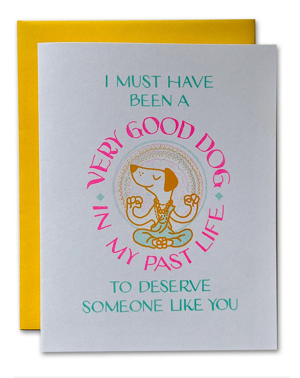 I Must Have Been A Very Good Dog In My Past Life Risograph Love Card