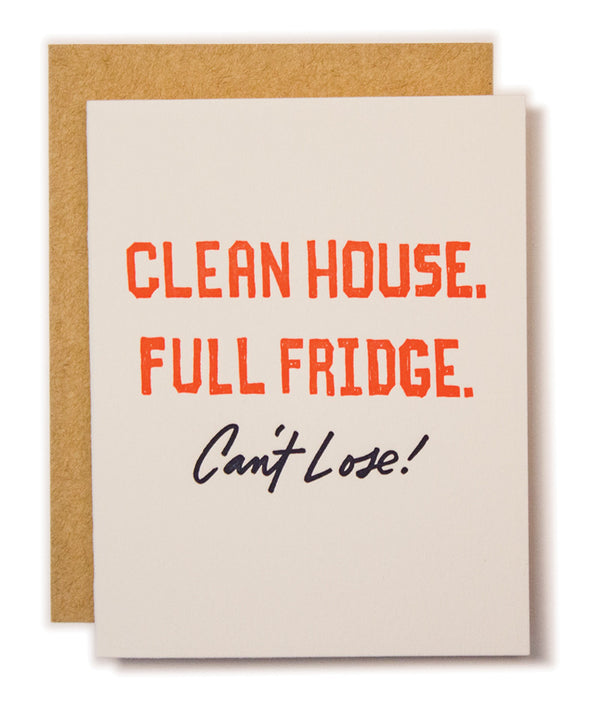 Clean House, Full Fridge, Can't Lose